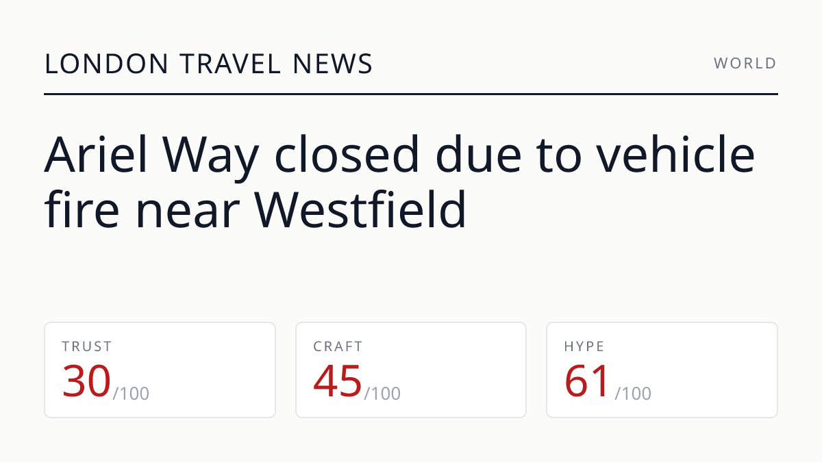Ariel Way closed due to vehicle fire near Westfield