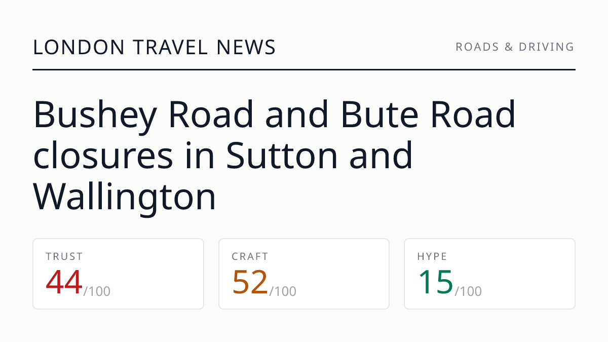 Bushey Road and Bute Road closures in Sutton and Wallington