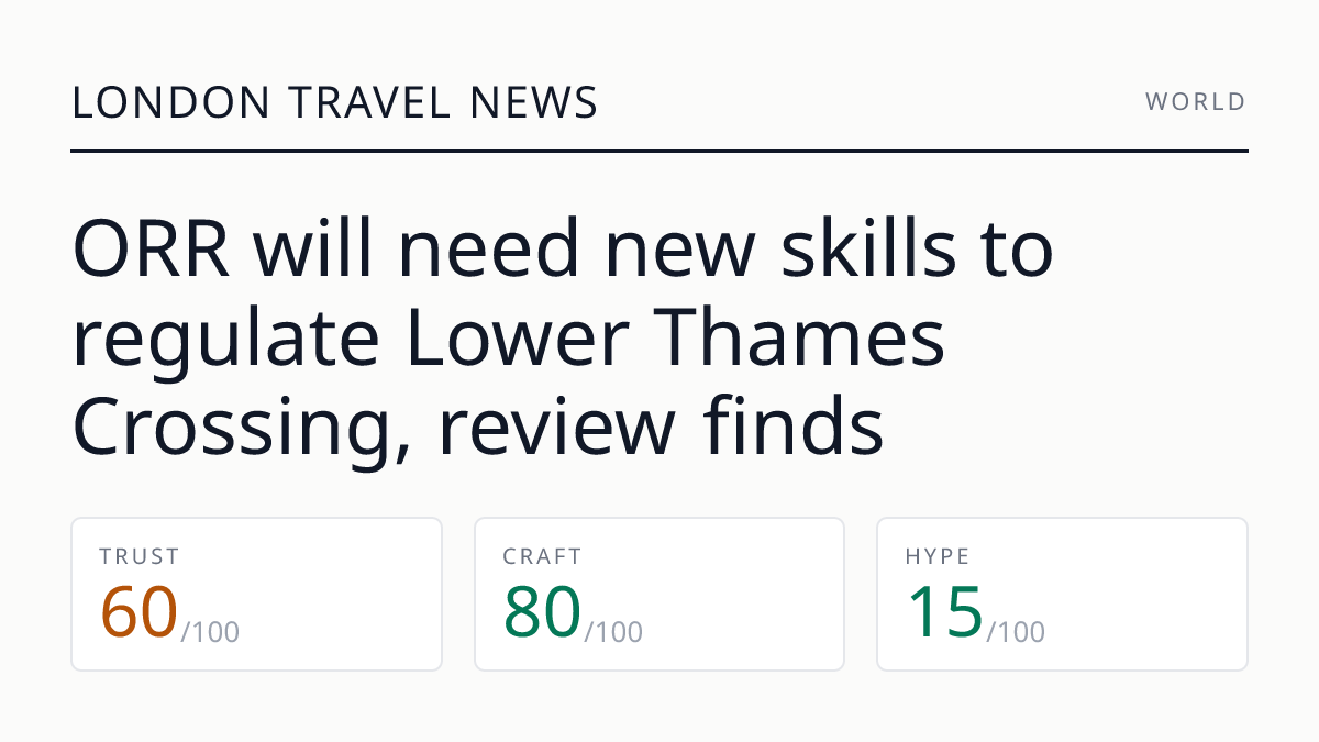 ORR will need new skills to regulate Lower Thames Crossing, review finds