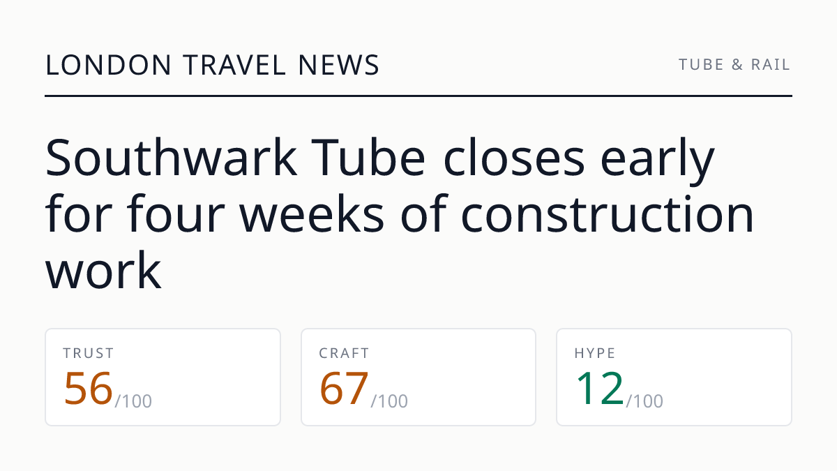 Southwark Tube closes early for four weeks of construction work