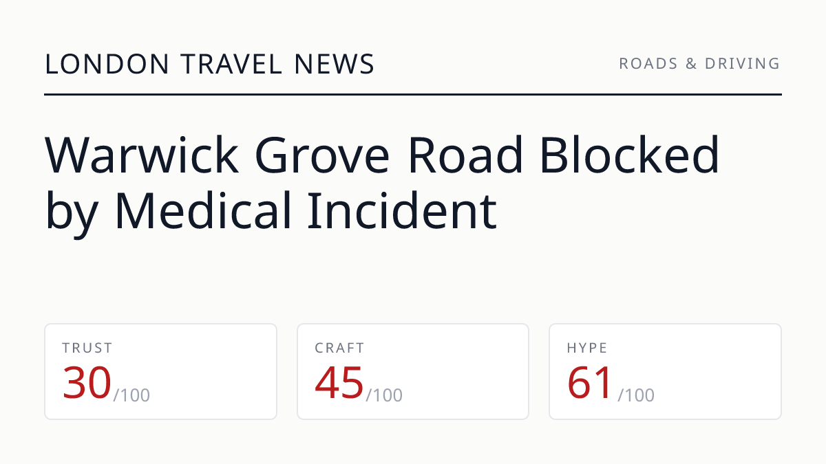 Warwick Grove Road Blocked by Medical Incident