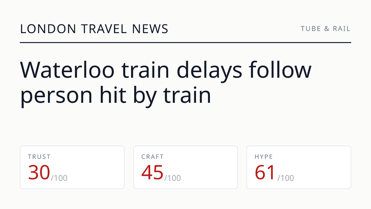 Waterloo train delays follow person hit by train